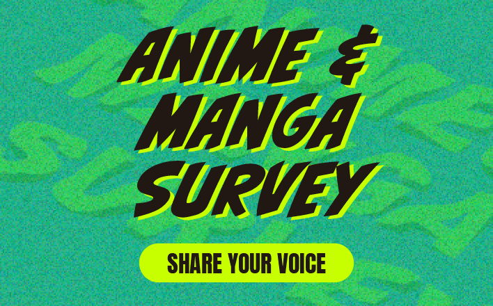 Answer the Anime & Manga Survey to help shape the future of streaming