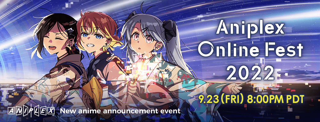 Aniplex Online Fest 2022 Watch Party at MAL. Give your comment!