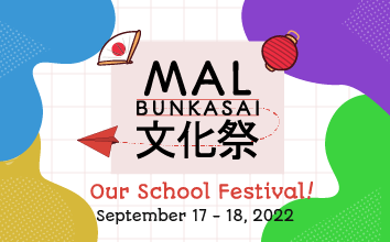 MAL Bunkasai ~Our School Festival~