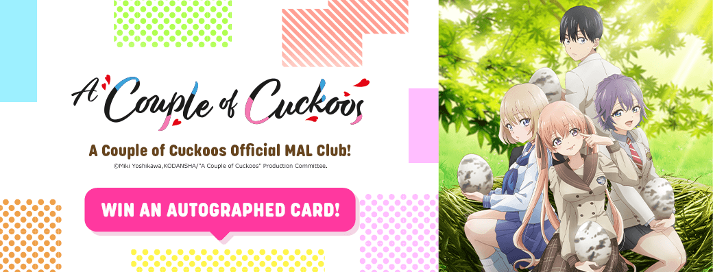 A Couple of Cuckoos Official MAL Club!