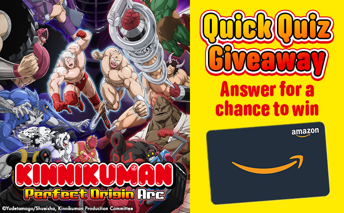 Kinnikuman: Perfect Origin Arc Quick Quiz Giveaway - part 2